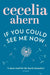 If You Could See Me Now by Cecelia Ahern