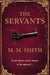 The Servants by M. M. Smith