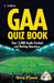 GAA Quiz Book: Over 2,000 Gaelic Football and Hurling Questions by Christy O'Connor