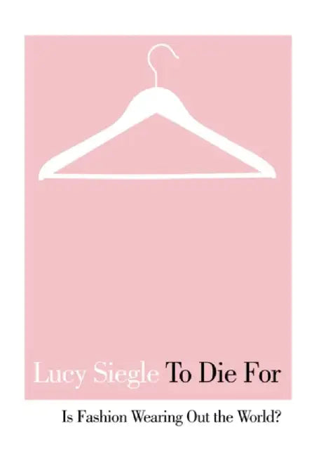 To Die For by Lucy Siegle