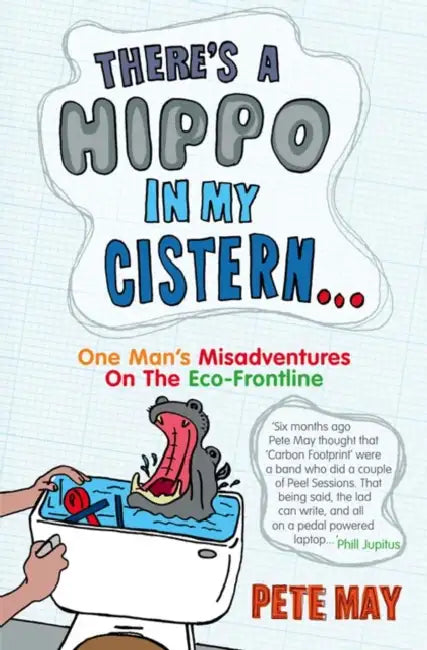May P Theres A Hippo In My Cistern by Pete May