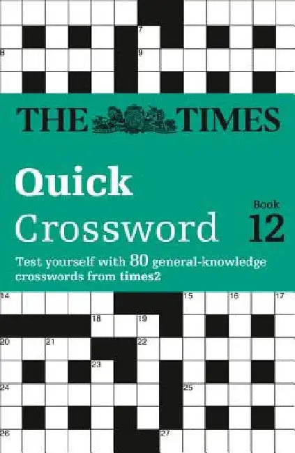 The Times Quick Crossword Book 12: 80 world-famous crossword puzzles from The Times2 by The Times Mind Games