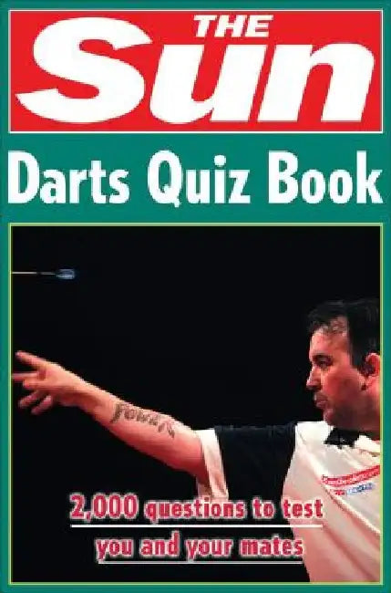 The Sun Darts Quiz Book: Over 2,000 Darts Questions by Chris Bradshaw