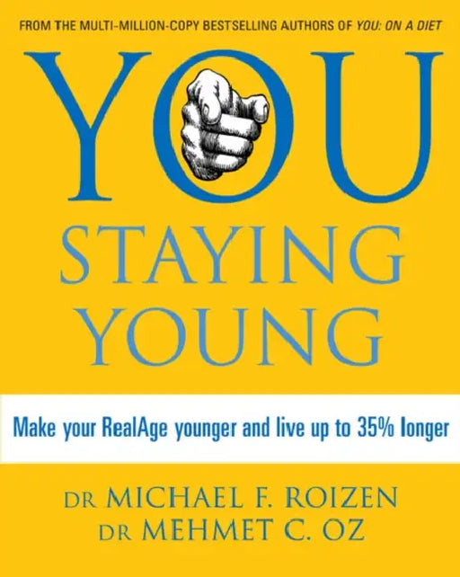 You: Staying Young: Make Your Realage Younger and Live Up to 35% Longer by Catherine & Fleetwood, Jenni Atkinson