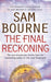 The Final Reckoning by Sam Bourne