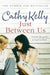 Just Between Us by Cathy Kelly