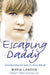 Escaping Daddy: A Heartbreaking True Story of a Brave Little Girl by Maria Landon