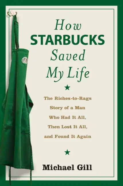 How Starbucks Saved My Life by Michael Gill