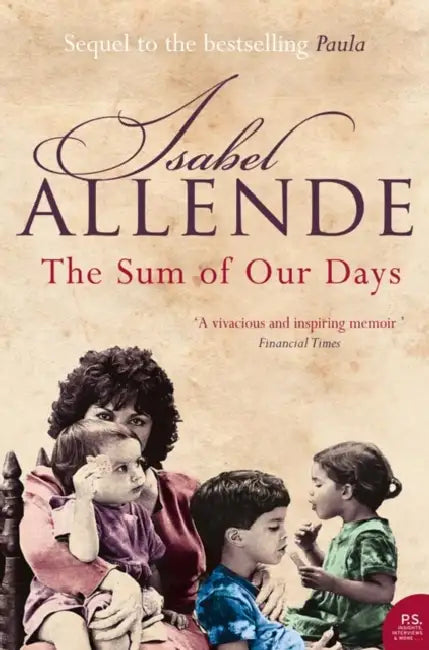 Allende I Sum Of Our Days by Isabel Allende