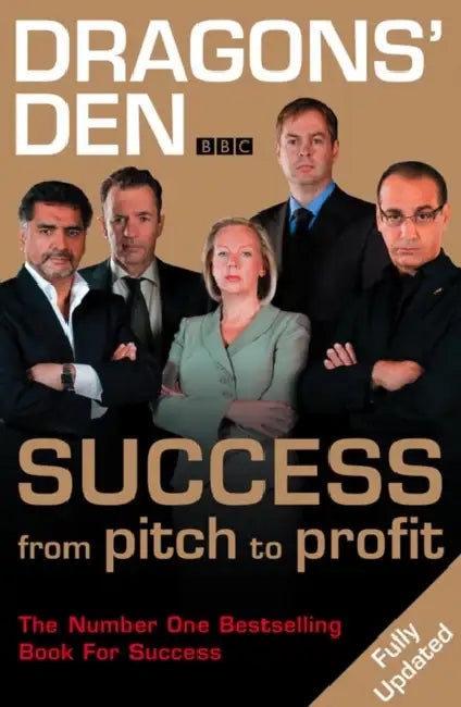 Dragons’ Den: Success, from Pitch to Profit by Duncan Bannatyne