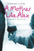 A Mother Like Alex: One Defiant Woman. Nine Special Children. by Bernard Clark