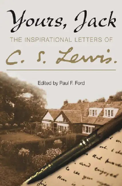 Yours, Jack: The Inspirational Letters of C. S. Lewis by C. S. Lewis