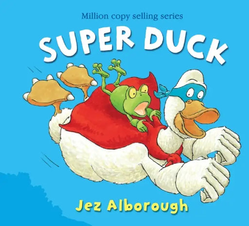 Super Duck by Jez Alborough