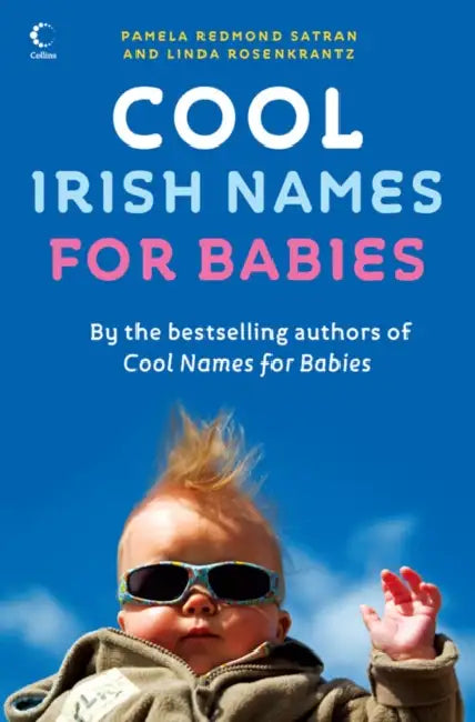 Cool Irish Names for Babies by Pamela Redmond Satran