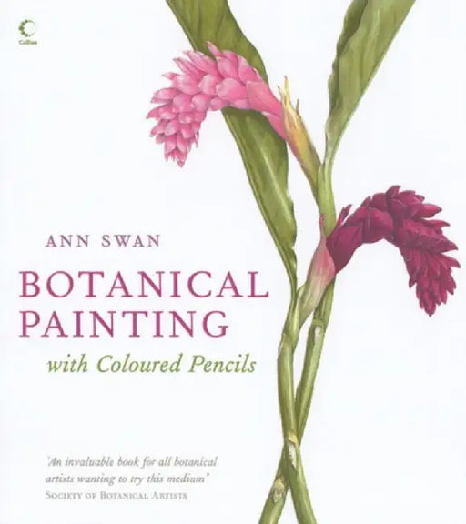 Botanical Painting with Coloured Pencils by Ann Swan