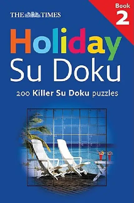 The Times: Holiday Su Doku 2: 200 Killer Su Doku puzzles by The Times Mind Games
