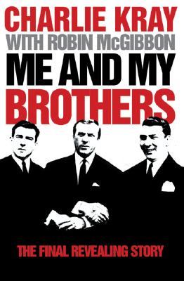 Me and My Brothers by Charlie Kray