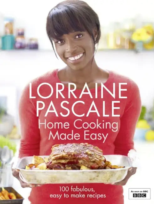 Home Cooking Made Easy by Lorraine Pascale