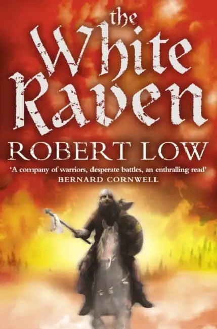 The White Raven (the Oathsworn Series, Book 3) by Robert Low