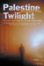 Palestine Twilight: The Murder of Dr Glock and the Archaeology of the Holy Land by Edward Fox