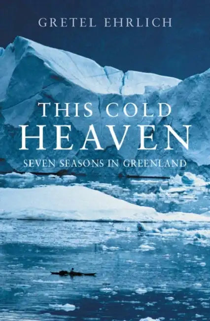 This Cold Heaven: Seven Seasons in Greenland by Joyce Carol Oates