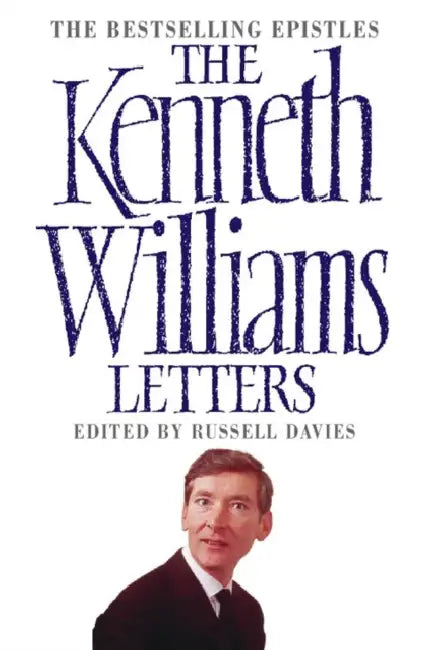 The Kenneth Williams Letters by Frances (University of Bradford, UK) Cleaver