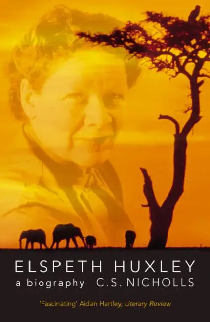 Elspeth Huxley: A Biography by Mike Carter