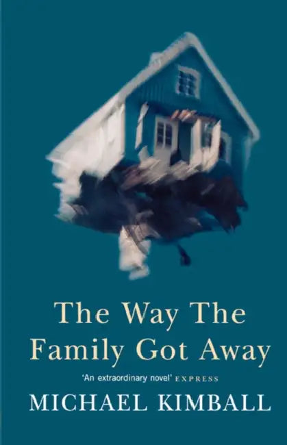 The Way the Family Got Away by Michael Kimball