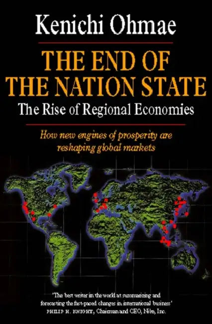 The End of the Nation State: The Rise of Regional Economies by Kenichi Ohmae