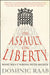 The Assault on Liberty: What Went Wrong with Rights by Dominic Raab