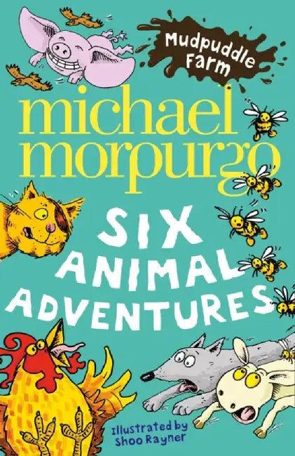 Mudpuddle Farm: Six Animal Adventures by Michael Morpurgo