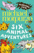 Mudpuddle Farm: Six Animal Adventures by Michael Morpurgo