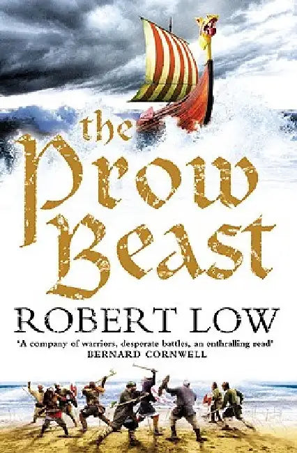 The Prow Beast (the Oathsworn Series, Book 4) by Robert Low