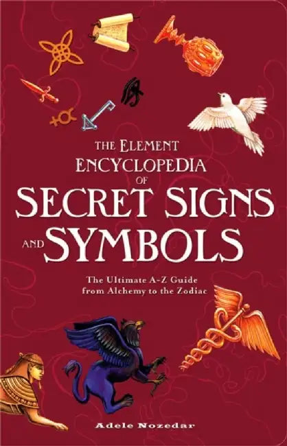 The Element Encyclopedia of Secret Signs and Symbols by Adele Nozedar