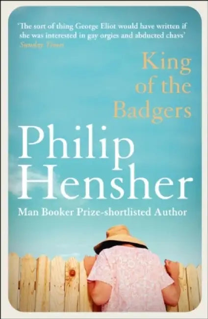 King of the Badgers by Philip Hensher
