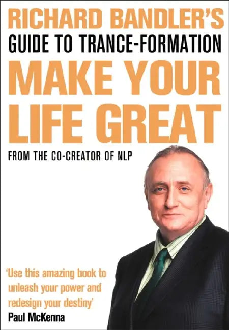 Richard Bandler's Guide to Trance-formation by Richard Bandler