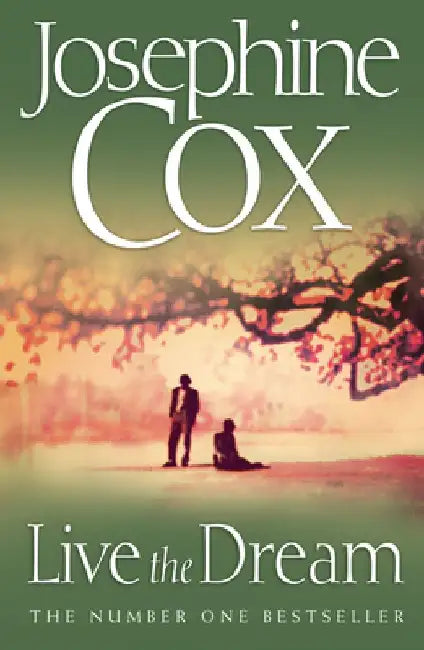 Live the Dream by Josephine Cox