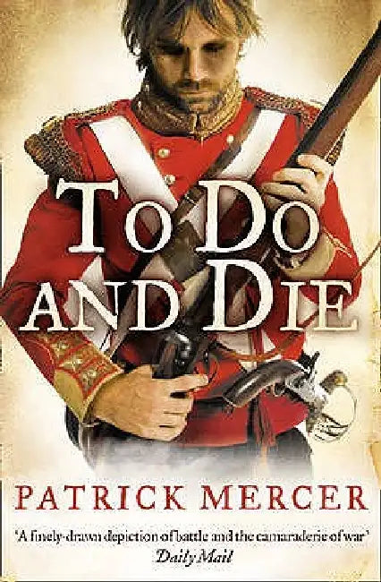 To Do and Die by Patrick Mercer