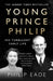 Young Prince Philip by Philip Eade