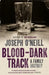 Blood-Dark Track by Joseph O’Neill