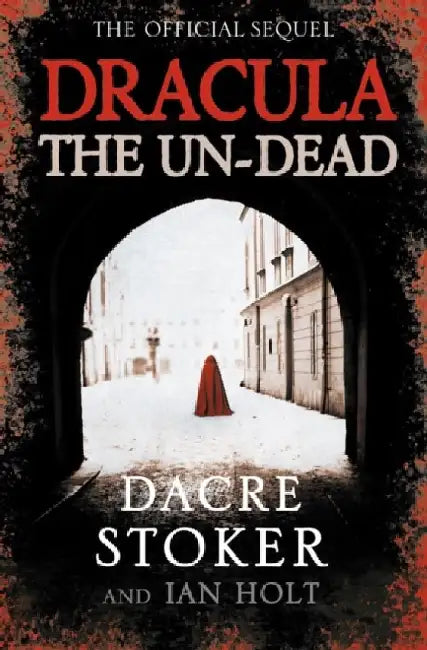 Dracula: The Un-Dead by Dacre Stoker
