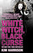 White Witch Black Curse by Kim Harrison