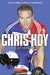 Chris Hoy: The Autobiography by Sir Chris Hoy