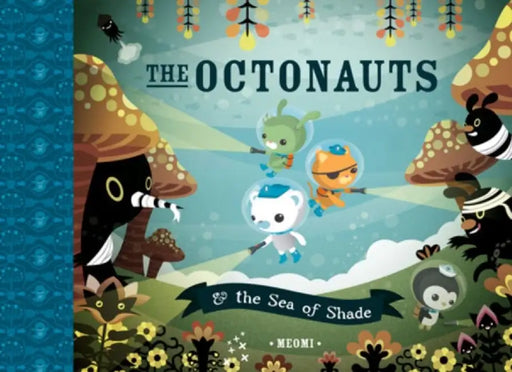 The Octonauts and the Sea of Shade by Meomi