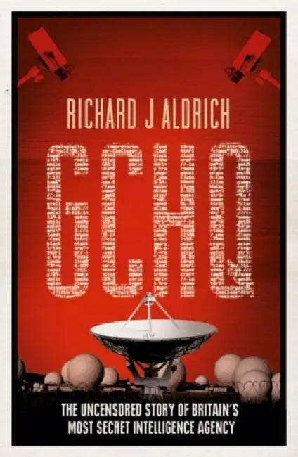 GCHQ by Richard Aldrich