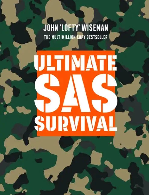 Ultimate SAS Survival by John ‘Lofty’ Wiseman