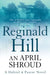 An April Shroud by Reginald Hill
