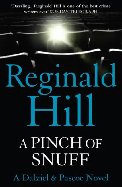 A Pinch of Snuff: A Dalziel and Pascoe novel by Reginald Hill