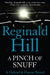 A Pinch of Snuff: A Dalziel and Pascoe novel by Reginald Hill