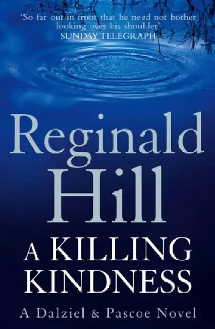 A Killing Kindness: A Dalziel and Pascoe novel by Reginald Hill